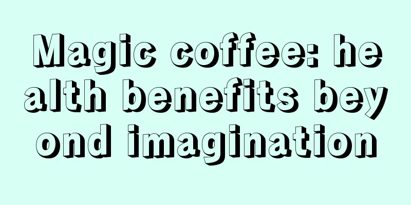 Magic coffee: health benefits beyond imagination