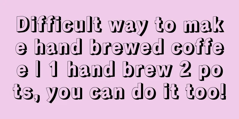 Difficult way to make hand brewed coffee | 1 hand brew 2 pots, you can do it too!