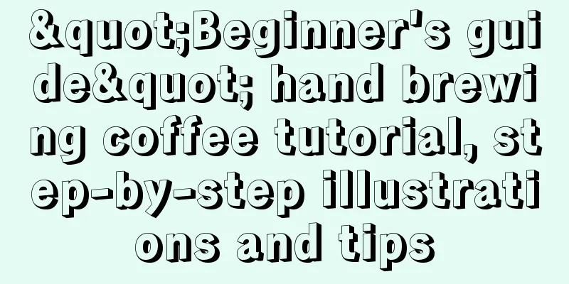 "Beginner's guide" hand brewing coffee tutorial, step-by-step illustrations and tips