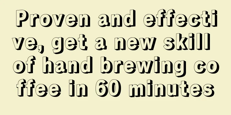 Proven and effective, get a new skill of hand brewing coffee in 60 minutes