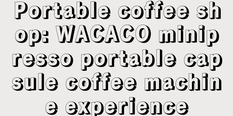 Portable coffee shop: WACACO minipresso portable capsule coffee machine experience