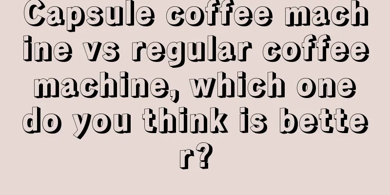 Capsule coffee machine vs regular coffee machine, which one do you think is better?