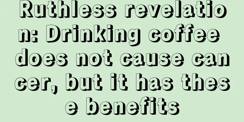 Ruthless revelation: Drinking coffee does not cause cancer, but it has these benefits