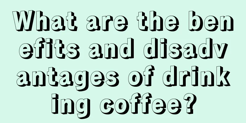 What are the benefits and disadvantages of drinking coffee?