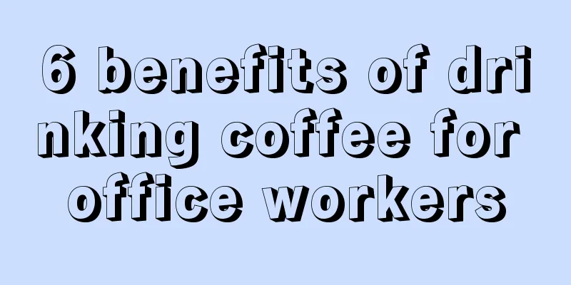 6 benefits of drinking coffee for office workers