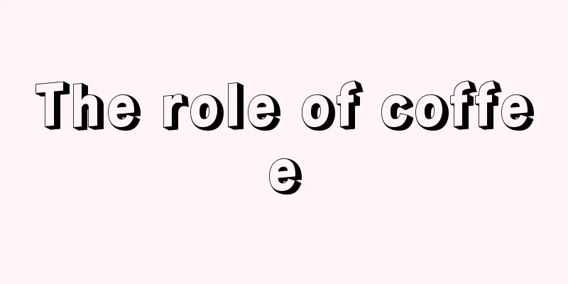 The role of coffee