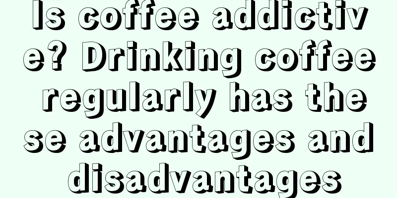 Is coffee addictive? Drinking coffee regularly has these advantages and disadvantages