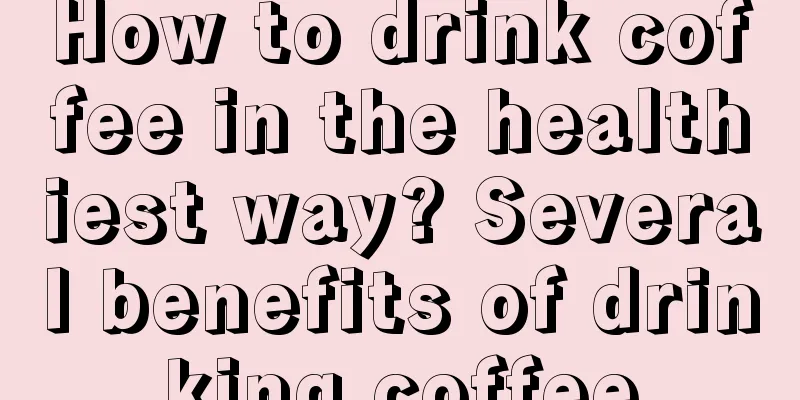 How to drink coffee in the healthiest way? Several benefits of drinking coffee