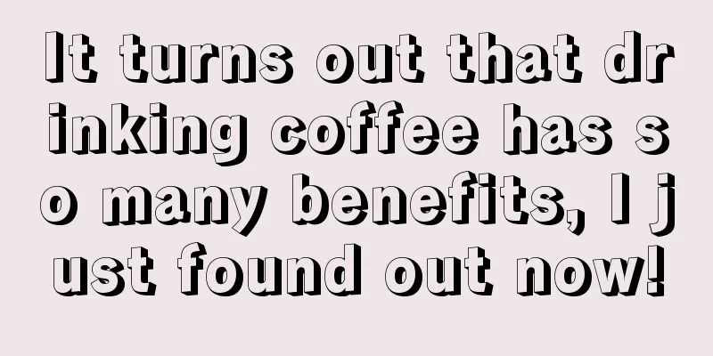 It turns out that drinking coffee has so many benefits, I just found out now!