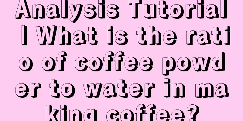 Analysis Tutorial | What is the ratio of coffee powder to water in making coffee?