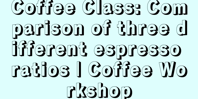 Coffee Class: Comparison of three different espresso ratios | Coffee Workshop