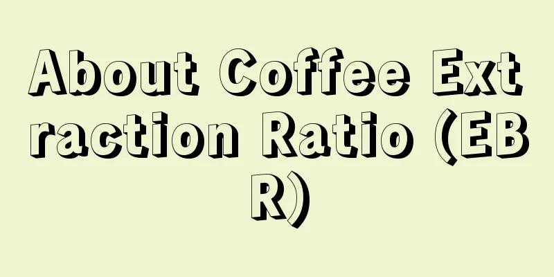 About Coffee Extraction Ratio (EBR)