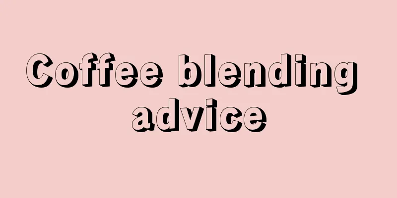 Coffee blending advice