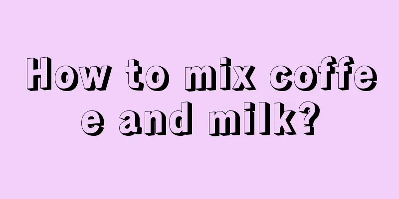 How to mix coffee and milk?