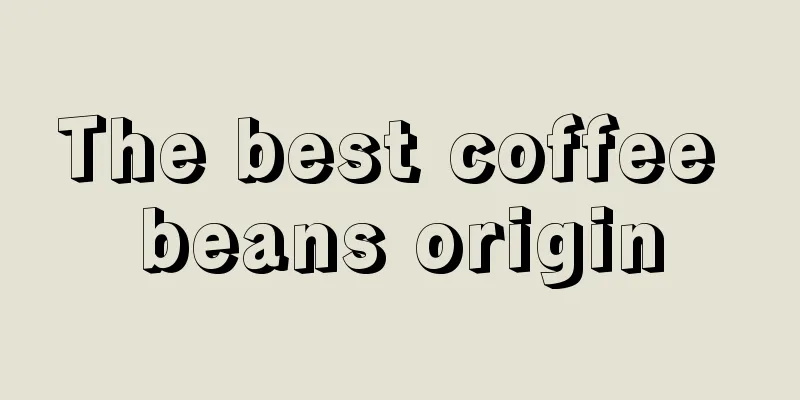 The best coffee beans origin