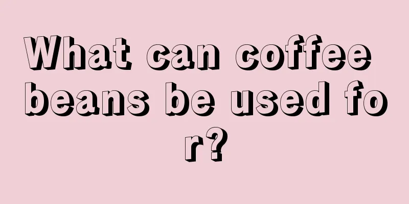 What can coffee beans be used for?