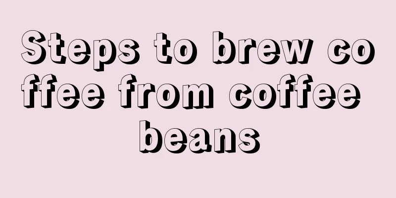 Steps to brew coffee from coffee beans