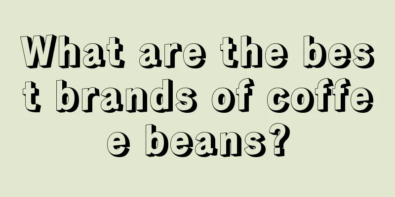 What are the best brands of coffee beans?