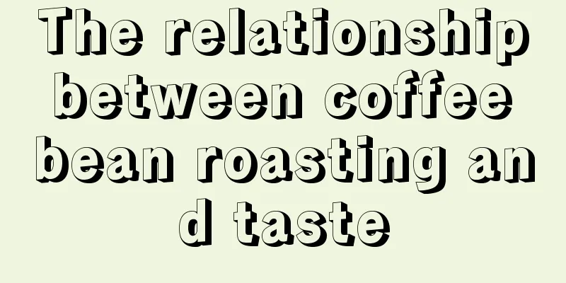 The relationship between coffee bean roasting and taste