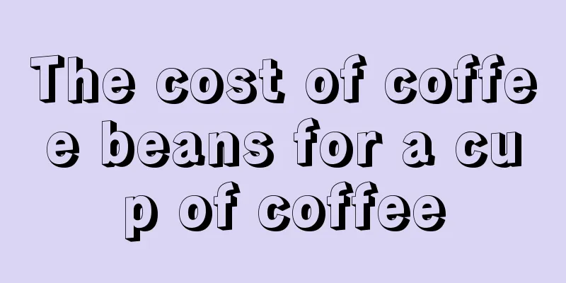 The cost of coffee beans for a cup of coffee