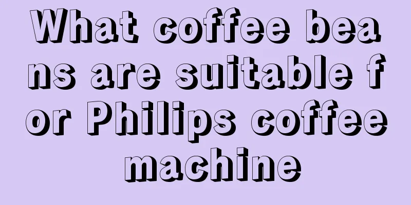 What coffee beans are suitable for Philips coffee machine