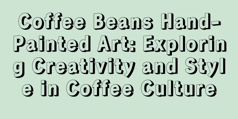 Coffee Beans Hand-Painted Art: Exploring Creativity and Style in Coffee Culture