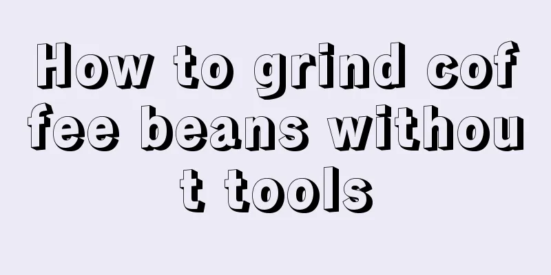 How to grind coffee beans without tools