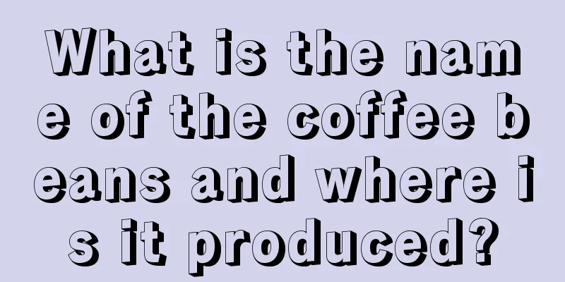 What is the name of the coffee beans and where is it produced?