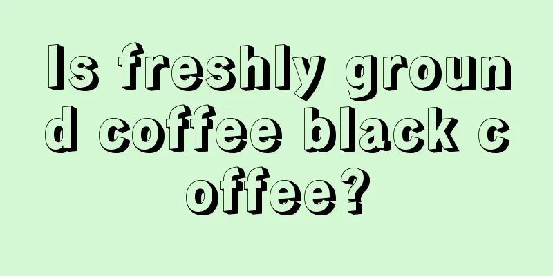 Is freshly ground coffee black coffee?