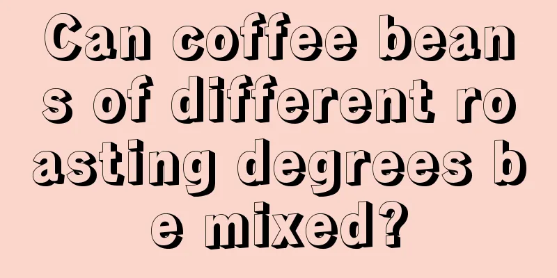 Can coffee beans of different roasting degrees be mixed?