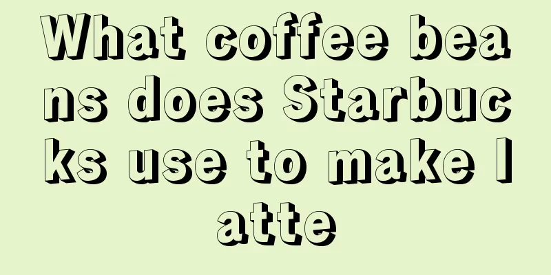 What coffee beans does Starbucks use to make latte