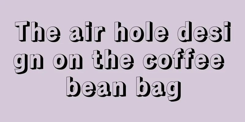 The air hole design on the coffee bean bag