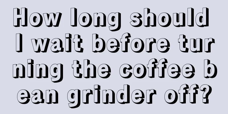 How long should I wait before turning the coffee bean grinder off?