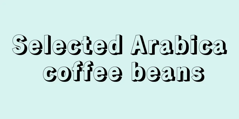 Selected Arabica coffee beans