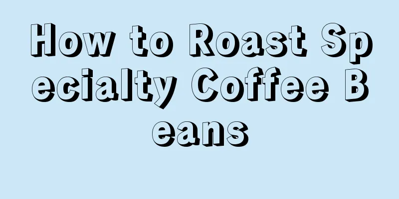 How to Roast Specialty Coffee Beans