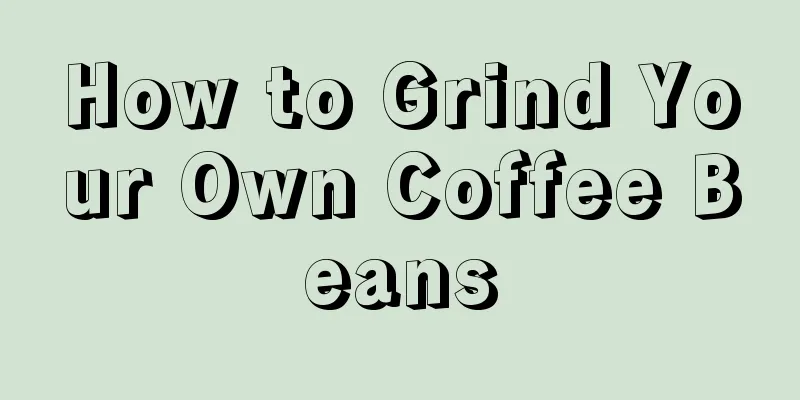 How to Grind Your Own Coffee Beans