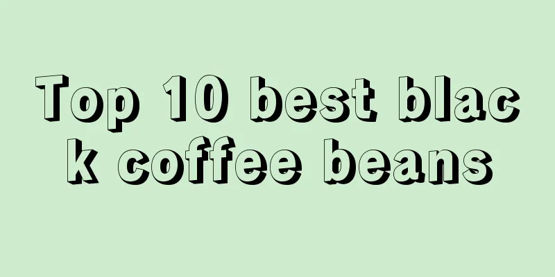 Top 10 best black coffee beans