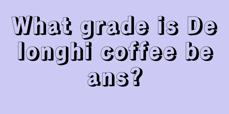 What grade is Delonghi coffee beans?