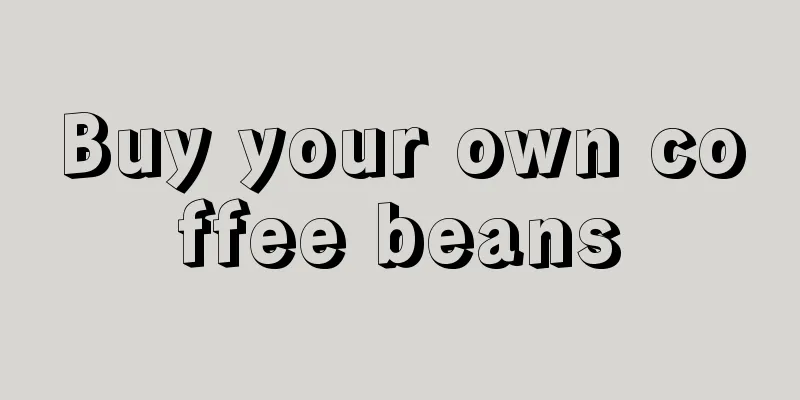 Buy your own coffee beans