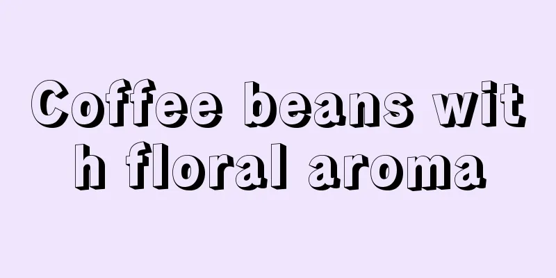 Coffee beans with floral aroma