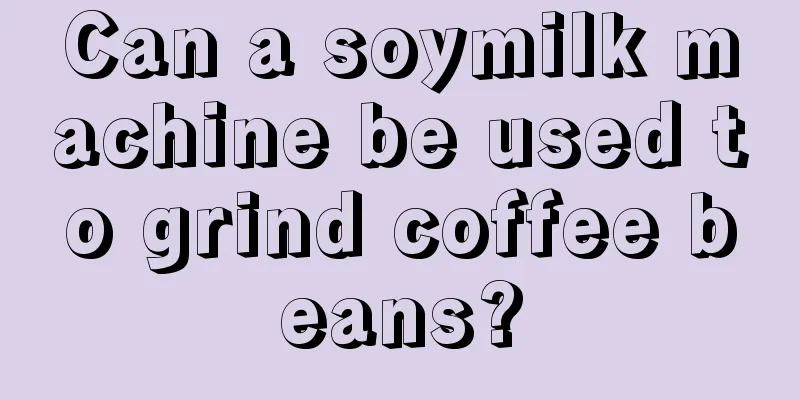 Can a soymilk machine be used to grind coffee beans?