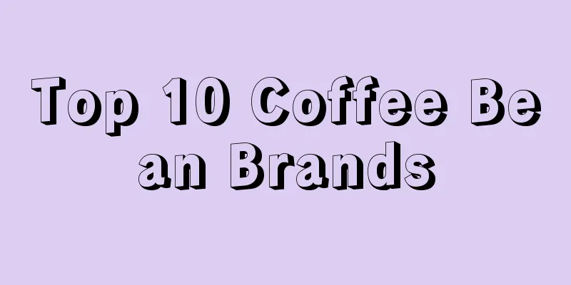 Top 10 Coffee Bean Brands