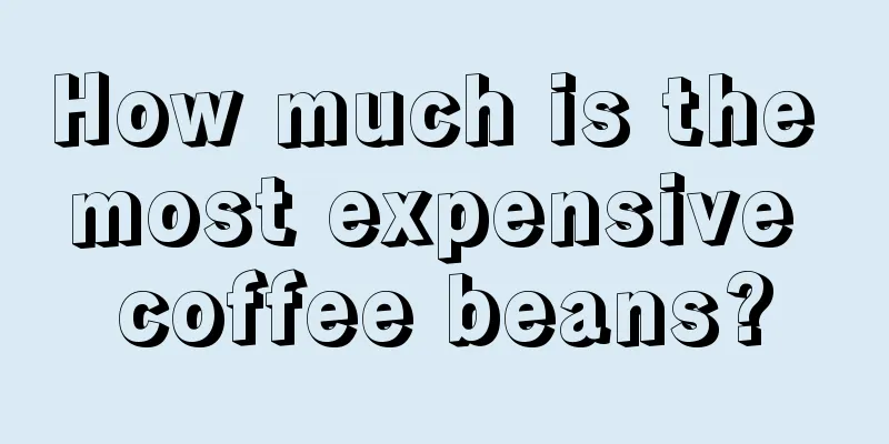 How much is the most expensive coffee beans?