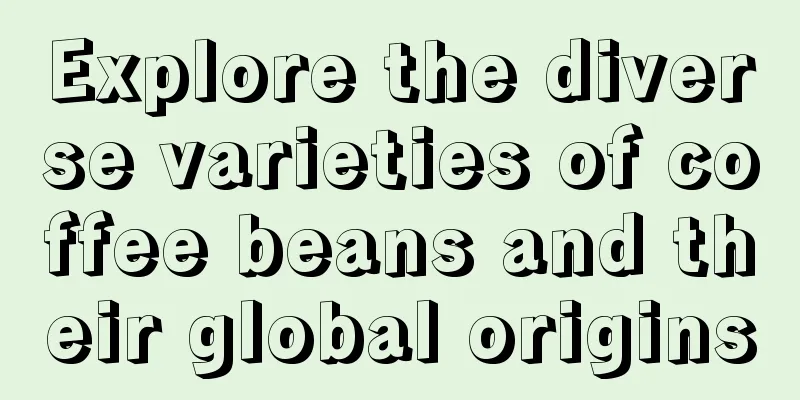 Explore the diverse varieties of coffee beans and their global origins