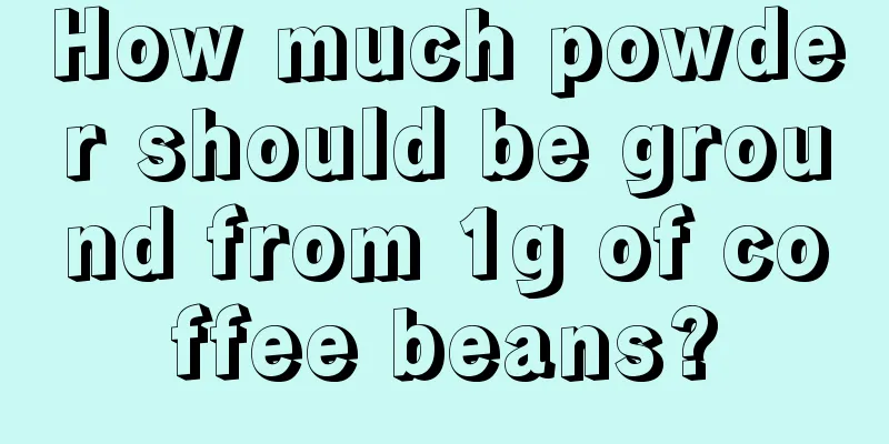 How much powder should be ground from 1g of coffee beans?