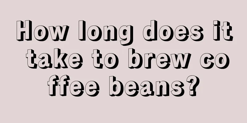 How long does it take to brew coffee beans?