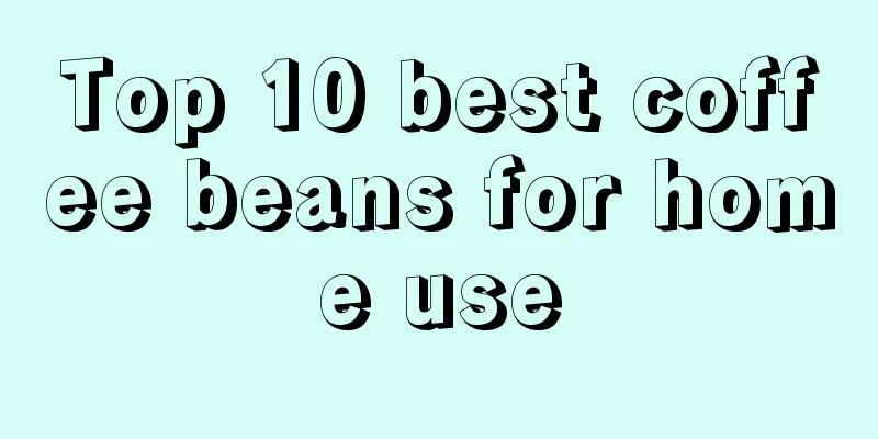 Top 10 best coffee beans for home use