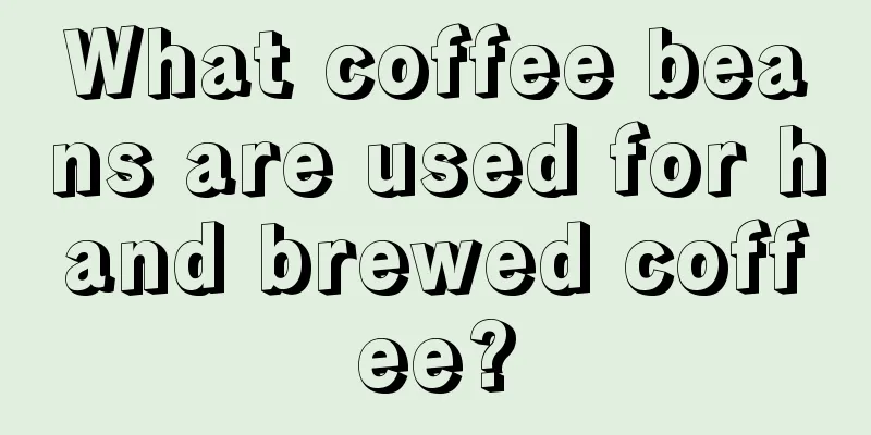 What coffee beans are used for hand brewed coffee?