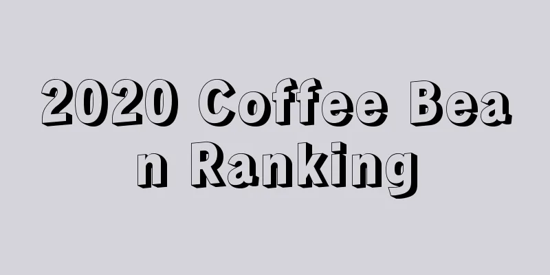 2020 Coffee Bean Ranking