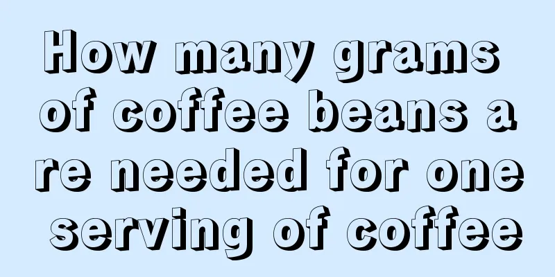 How many grams of coffee beans are needed for one serving of coffee